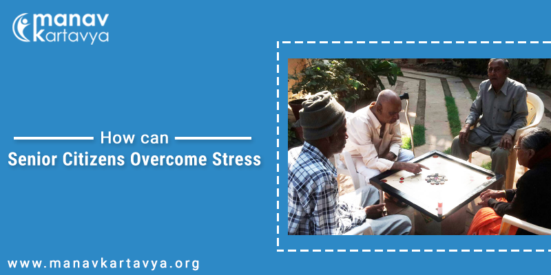 How can Senior Citizens Overcome Stress
