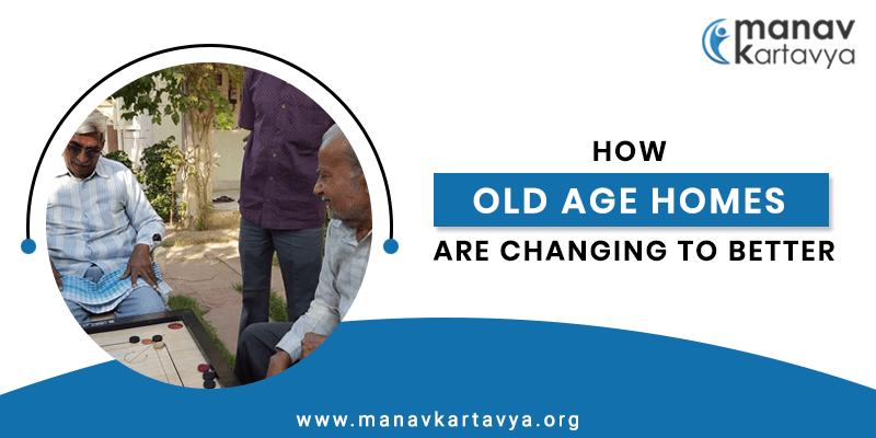 How Old Age Homes are change